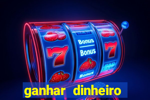 ganhar dinheiro jogando sem deposito